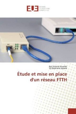 Kniha Étude et mise en place d'un réseau FTTH Ayé Sidoine Mambo