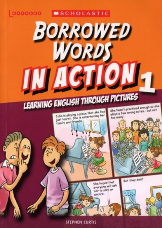 Książka Borrowed Words in Action 1: Learning English through pictures Stephen Curtis