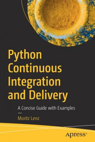 Book Python Continuous Integration and Delivery Moritz Lenz