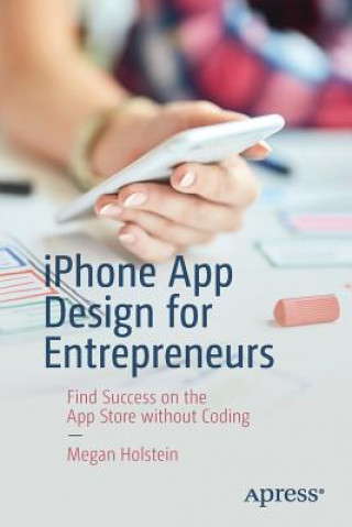 Knjiga iPhone App Design for Entrepreneurs Megan Holstein
