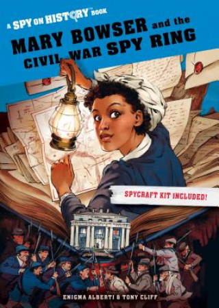 Knjiga Mary Bowser and the Civil War Spy Ring: A Spy on History Book Enigma Alberti