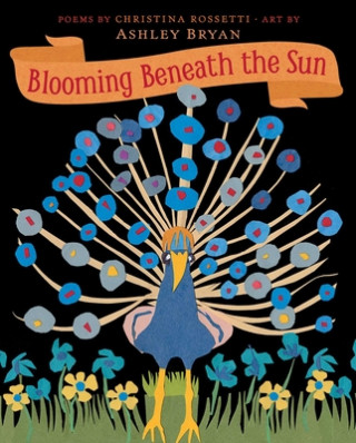 Könyv Blooming Beneath the Sun Ashley Bryan