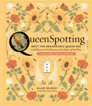 Книга QueenSpotting: Meet the Remarkable Queen Bee and Discover the Drama at the Heart of the Hive Hilary Kearney