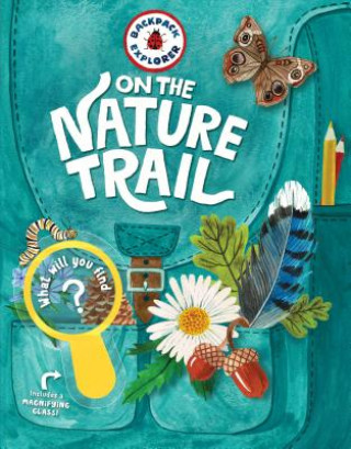Carte Backpack Explorer: On the Nature Trail Publishing Storey