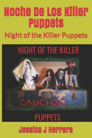 Carte Noche de Los Killer Puppets: Night of the Killer Puppets Jessica Jacqueline Herrera
