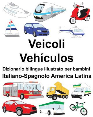 Książka Italiano-Spagnolo America Latina Veicoli/Vehículos Dizionario bilingue illustrato per bambini Suzanne Carlson