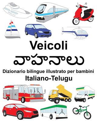 Książka Italiano-Telugu Veicoli Dizionario bilingue illustrato per bambini Suzanne Carlson