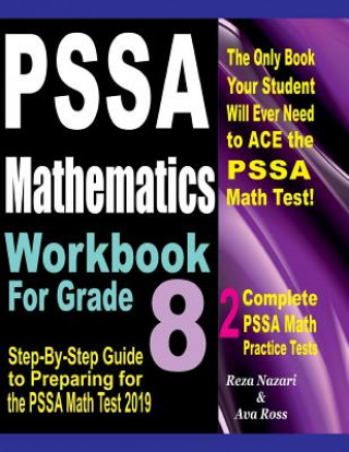 Carte PSSA Mathematics Workbook For Grade 8: Step-By-Step Guide to Preparing for the PSSA Math Test 2019 Reza Nazari