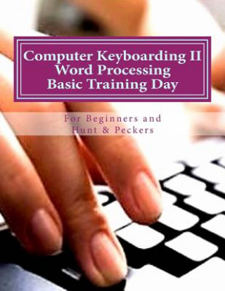 Knjiga Computer Keyboarding II Word Processing Basic Training Day for Hunt & Peckers Dr Katie Canty Ed D