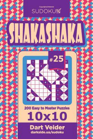 Kniha Sudoku Shakashaka - 200 Easy to Master Puzzles 10x10 (Volume 25) Dart Veider