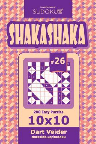 Kniha Sudoku Shakashaka - 200 Easy Puzzles 10x10 (Volume 26) Dart Veider