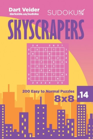 Kniha Sudoku Skyscrapers - 200 Easy to Normal Puzzles 8x8 (Volume 14) Dart Veider