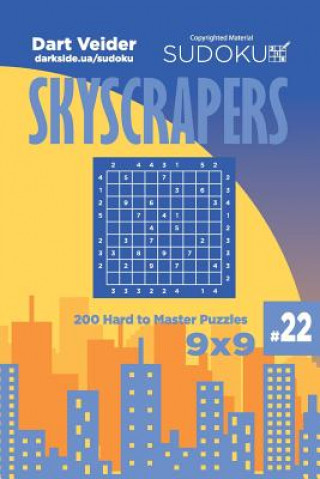 Book Sudoku Skyscrapers - 200 Hard to Master Puzzles 9x9 (Volume 22) Dart Veider