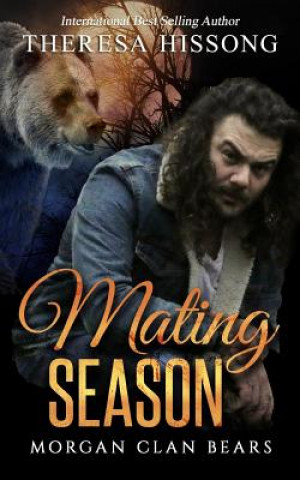 Książka Mating Season (Morgan Clan Bears, Book 1) Theresa Hissong