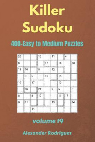 Kniha Killer Sudoku Puzzles - 400 Easy to Medium 9x9 vol.19 Alexander Rodriguez