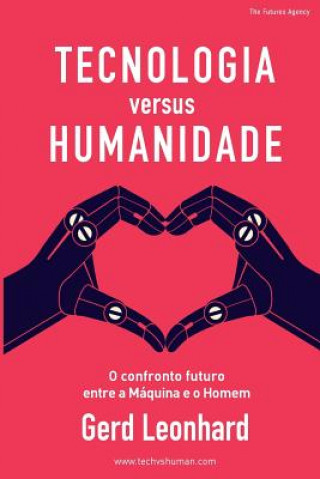 Kniha Tecnologia versus Humanidade Gerd Leonhard