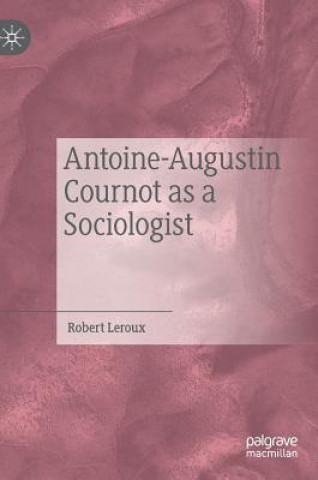 Carte Antoine-Augustin Cournot as a Sociologist Robert Leroux