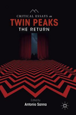 Carte Critical Essays on Twin Peaks: The Return Antonio Sanna