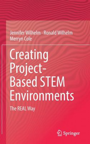 Knjiga Creating Project-Based STEM Environments Jennifer Wilhelm