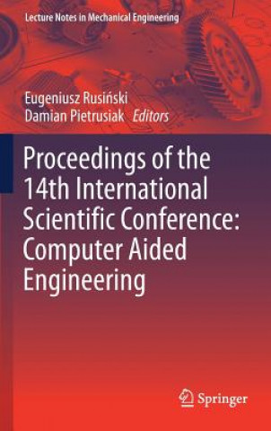 Kniha Proceedings of the 14th International Scientific Conference: Computer Aided Engineering Eugeniusz Rusinski