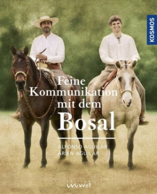 Kniha Feine Kommunikation mit dem Bosal Alfonso Aguilar