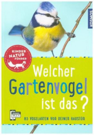 Carte Welcher Gartenvogel ist das? Kindernaturführer Holger Haag