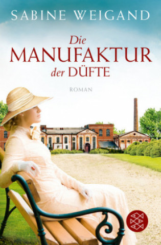 Knjiga Die Manufaktur der Düfte Sabine Weigand