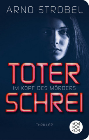 Könyv Im Kopf des Mörders - Toter Schrei Arno Strobel