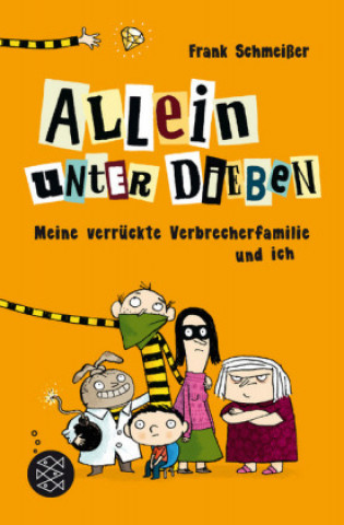 Kniha Allein unter Dieben - Meine verrückte Verbrecherfamilie und ich Frank Schmeißer