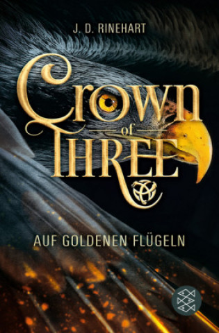 Kniha Crown of Three - Auf goldenen Flügeln J. D. Rinehart