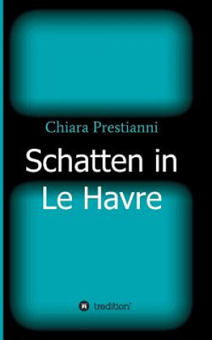 Carte Schatten in Le Havre Chiara Prestianni