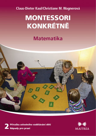 Kniha Montessori konkrétně 2 Claus-Dieter Kaul
