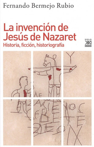 Carte LA INVENCIÓN DE JESÚS DE NAZARET FERNANDO BERMEJO RUBIO