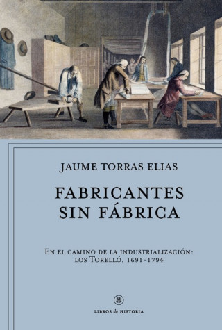 Книга FABRICANTES SIN FABRICA JAUME TORRAS ELIAS