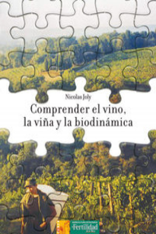 Könyv Comprender el vino, la viña y la biodinámica NICOLAS JOLY