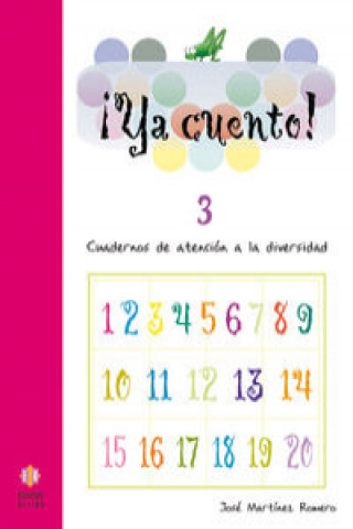 Kniha YA CUENTO!  3 NUMEROS (09) - ATENCION DIVERSIDAD JOSE MARTINEZ ROMERO