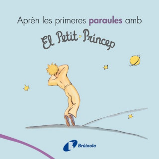 Knjiga APREN ELS PRIMERES PARAULES AMB EL PETIT PRINCEP Antoine de Saint-Exupéry