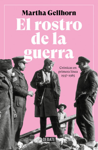 Kniha EL ROSTRO DE LA GUERRA MARTHA GELLHORN