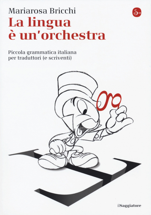 Kniha La lingua ? un'orchestra. Piccola grammatica italiana per traduttori (e scriventi) Mariarosa Bricchi