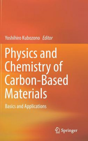 Könyv Physics and Chemistry of Carbon-Based Materials Yoshihiro Kubozono