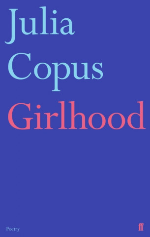 Kniha Girlhood Julia Copus