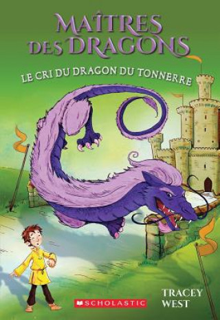 Kniha Ma?tres Des Dragons: N? 8 - Le Cri Du Dragon Du Tonnerre Tracey West