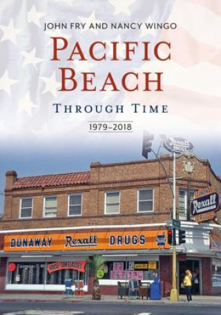 Kniha Pacific Beach Through Time: 1979-2018 John Fry