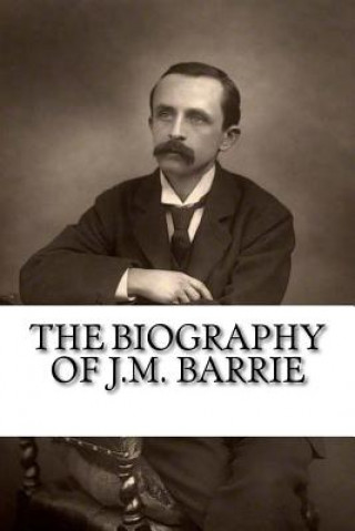 Kniha The Biography of J.M. Barrie Anthony Jones