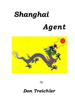 Knjiga Shanghai Agent Donald Treichler