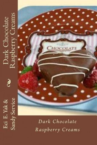 Buch Dark Chocolate Raspberry Creams Eci E Yak