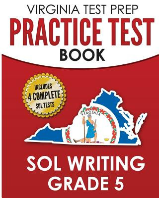 Knjiga VIRGINIA TEST PREP Practice Test Book SOL Writing Grade 5: Includes Four SOL Writing Practice Tests V Hawas