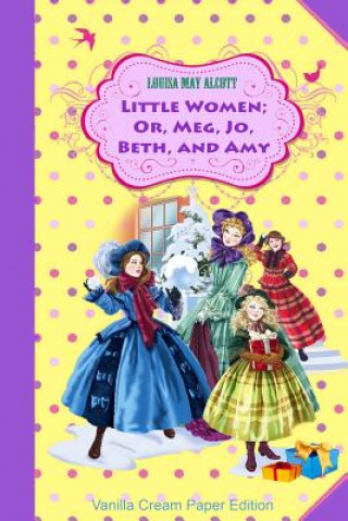 Knjiga Little Women; Or, Meg, Jo, Beth, and Amy Louisa May Alcott