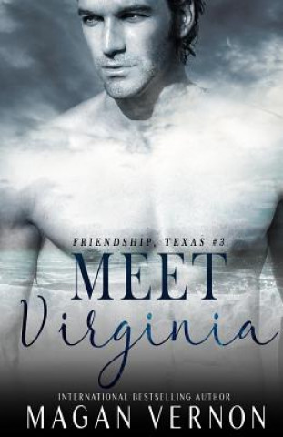 Carte Meet Virginia: Friendship, Texas #3 Magan Vernon