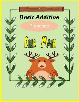 Book Deer Math Basic addition Preschool: Math for kids, basic Addition, Count and recognize Math workbook Mj Mitzery